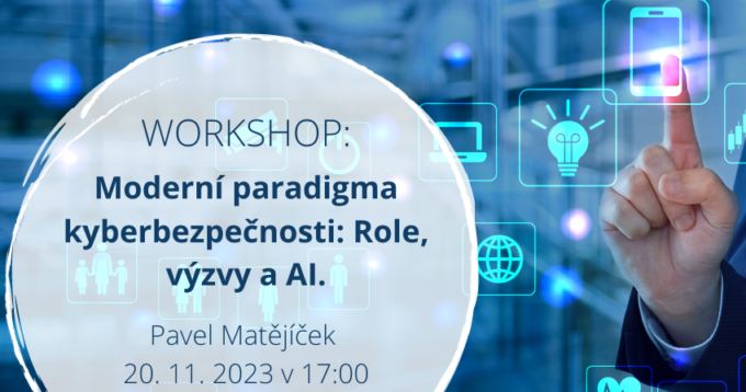 Online workshop | 20. 11. 2023 Modern Paradigm of Cyber Security: Roles, challenges and AI.
